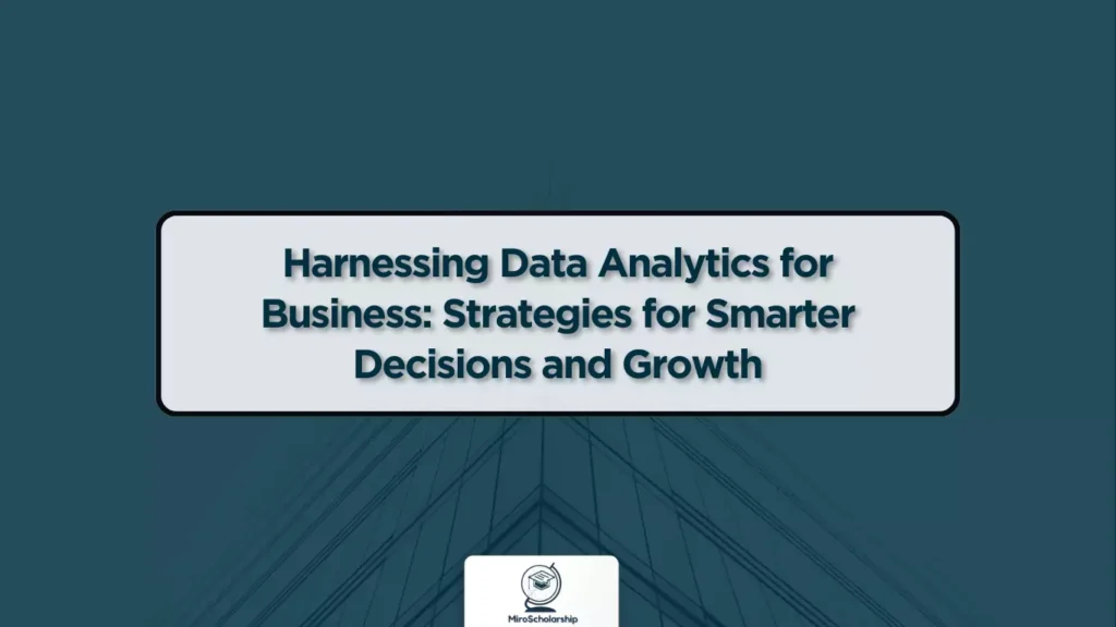 Harnessing Data Analytics for Business Strategies for Smarter Decisions and Growth