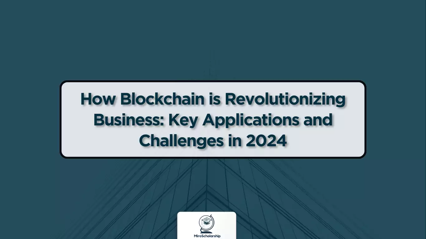 How Blockchain is Revolutionizing Business Key Applications and Challenges in 2024