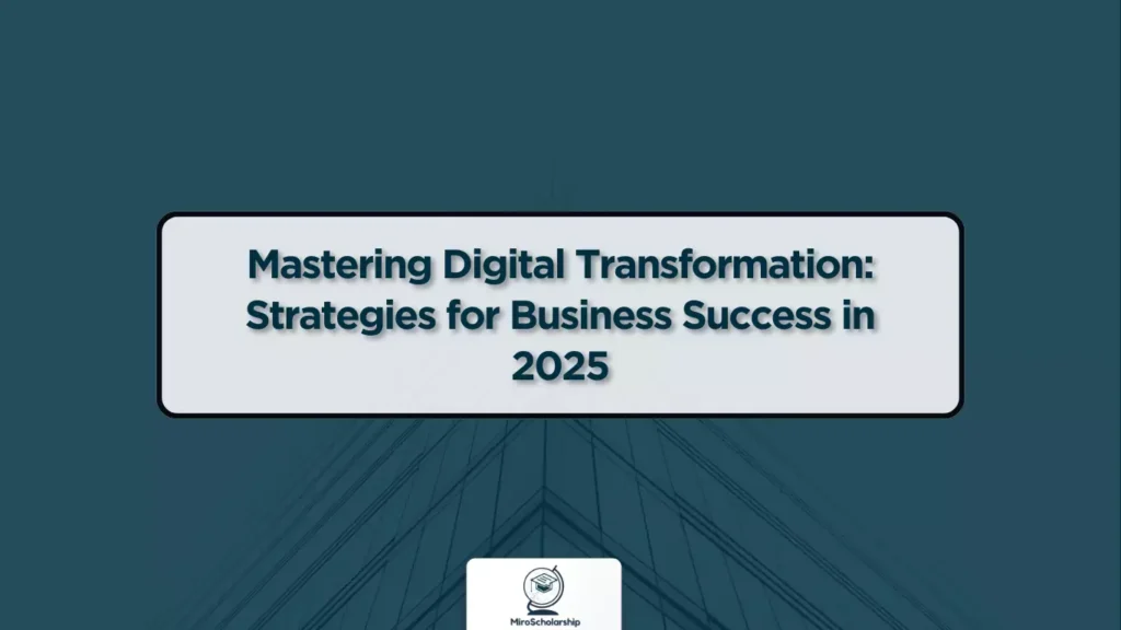 Mastering Digital Transformation Strategies for Business Success in 2025