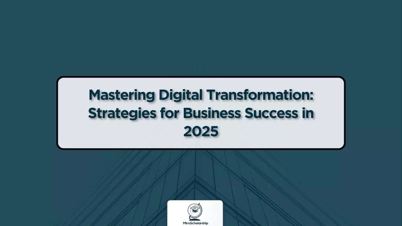 Mastering Digital Transformation Strategies for Business Success in 2025