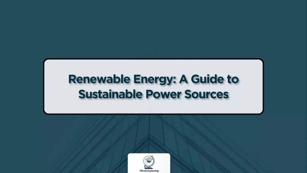 Renewable Energy A Guide to Sustainable Power Sources