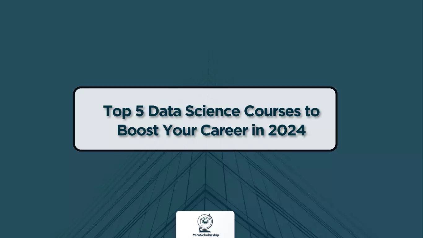 Top 5 Data Science Courses to Boost Your Career in 2024