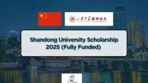 Shandong University Scholarship 2025 (Fully Funded) – Study in China with a prestigious scholarship covering tuition, accommodation, and living expenses.