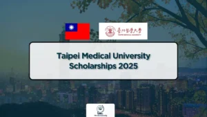 Taipei Medical University Scholarships 2025 – Study in Taiwan with financial support from Taipei Medical University.