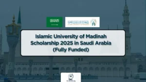 Islamic University of Madinah Scholarship 2025 - Fully Funded opportunity for international students in Saudi Arabia