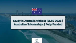 Study in Australia Without IELTS 2025 – Fully Funded Scholarships for International Students
