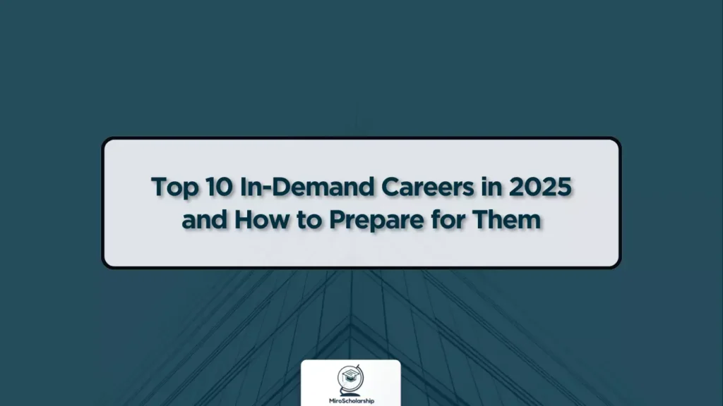 Top 10 in-demand careers for 2025 and how to prepare for them.