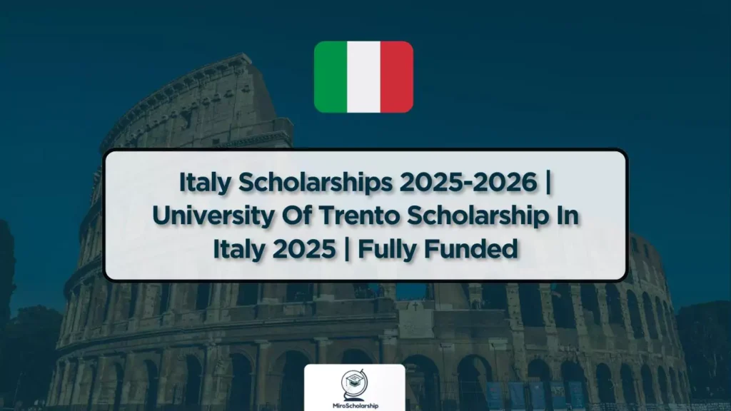 Banner announcing Italy Scholarships 2025-2026 and the fully funded University of Trento Scholarship in Italy 2025, with an Italian flag and the Colosseum in the background.