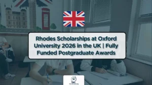 Rhodes Scholarship 2026 announcement at Oxford University in the UK, fully funded postgraduate awards, with UK flag and students studying in a classroom background.