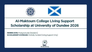Al-Maktoum College Living Support Scholarship 2026 at the University of Dundee, partially funded postgraduate award covering living costs.