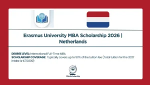 Promotional graphic for the Erasmus University MBA Scholarship 2026 in the Netherlands, displaying an education-themed shield logo alongside the Dutch flag icon, with coverage details for the full-time MBA program.