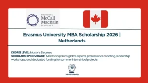 Promotional graphic detailing Master's degree scholarship information, displaying the McCall MacBain Scholars logo alongside the Canadian flag icon, with contradictory central text mentioning the Erasmus University MBA Scholarship 2026 in the Netherlands.